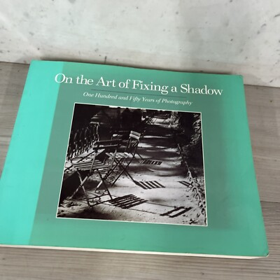#ad On the Art of Fixing a Shadow : 150 Years of Photography 1st Edition $8.25