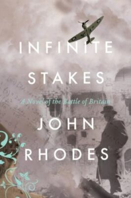 Infinite Stakes: A Novel of the Battle of Britain (Breaking Point Series), Rhode