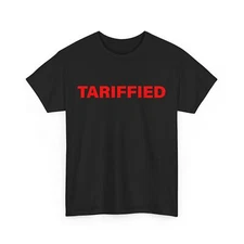 Tariffied Tariff-ied Women Men Funny Shirt
