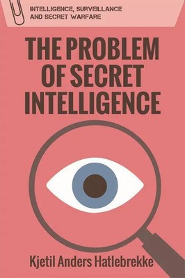 The Problem of Secret Intelligence | Kjetil Anders Hatlebrekke | Englisch | Buch