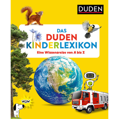 Das Duden Kinderlexikon: Eine Wissensreise von A bis Z (Kinderwissen von A  ...