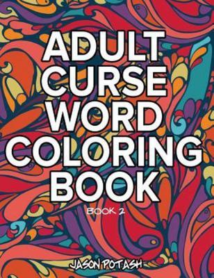 Adult Curse Word Coloring Book, Paperback by Potash, Jason, Like New Used, Fr...