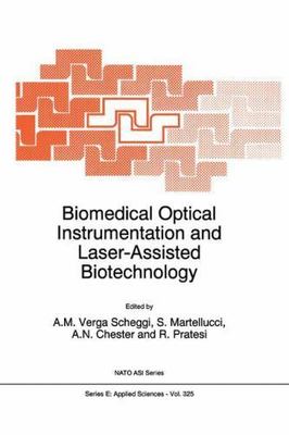 Biomedical Optical Instrumentation and Laser-assisted Biotechnology, Paperbac...