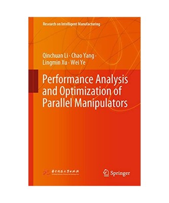 Performance Analysis and Optimization of Parallel Manipulators, Qinchuan Li, Wei
