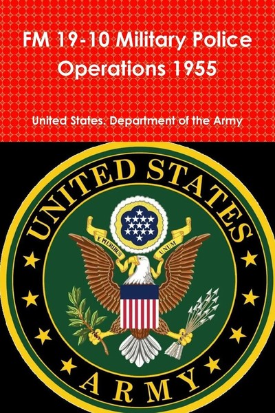 United States. Department Of The Army | Fm 19-10 Military Police Operations 1955-image