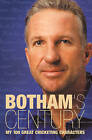 Botham's Century: My 100 great cricketing characters by Ian Botham (Paperback, 2002)