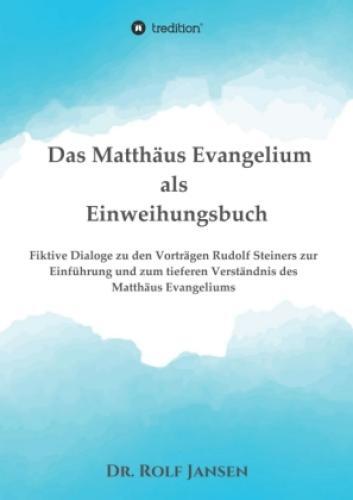Thumbnail - Das Matthäus Evangelium Als Einweihungsbuch Fiktive Dialoge Zu Den