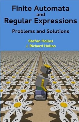 Finite Automata and Regular Expressions: Problems and Solutions (Paperback or So