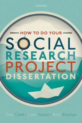 How to Do Your Social Research Project or Dissertation, Paperback by Clark, T...