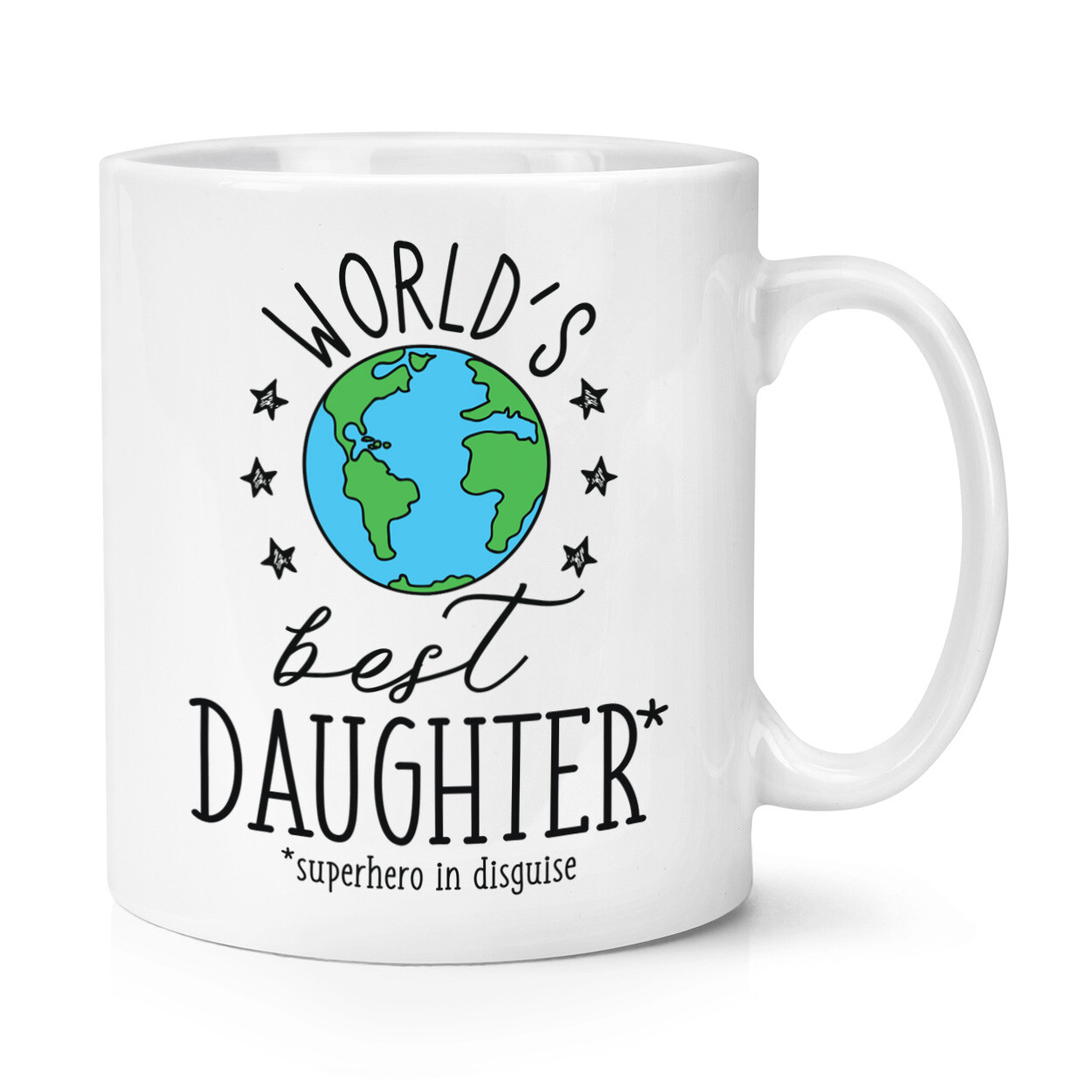 World's Best Daughter 10oz Mug Cup Favourite Joke Awesome Superstar Family Funny