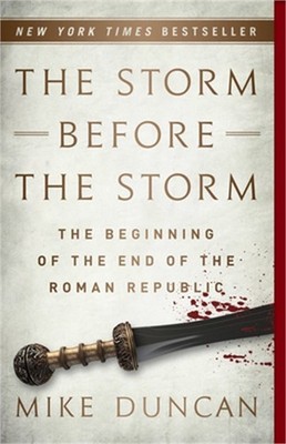 The Storm Before the Storm: The Beginning of the End of the Roman Republic (Pape