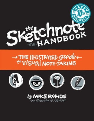 The Sketchnote Handbook: The Illustrated Guide to Visual Note Taking - Roh...