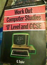 WORK OUT COMPUTER STUDIES FOR FIRST EXAMINATIONS (MACMILLAN WORK