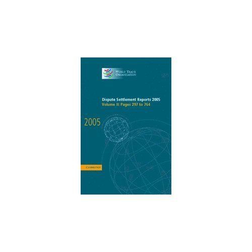 Dispute Settlement Reports 2005 World Trade Organization Hardback Volume 2