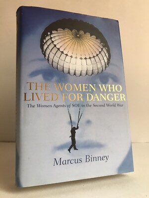 SIGNED ''The Women Who Lived for Danger'' Marcus Binney 1st edition Hardback + d/w