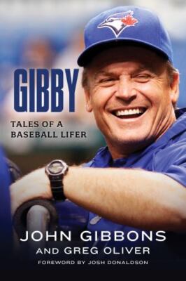 Gibby: Tales of a Baseball Lifer by Gibbons, John; Oliver, Greg