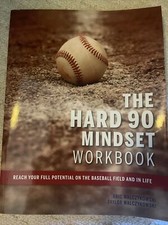 Hard 90 Mindset : (Reach Your Full Potential on the Baseball Field) W/ Workbook