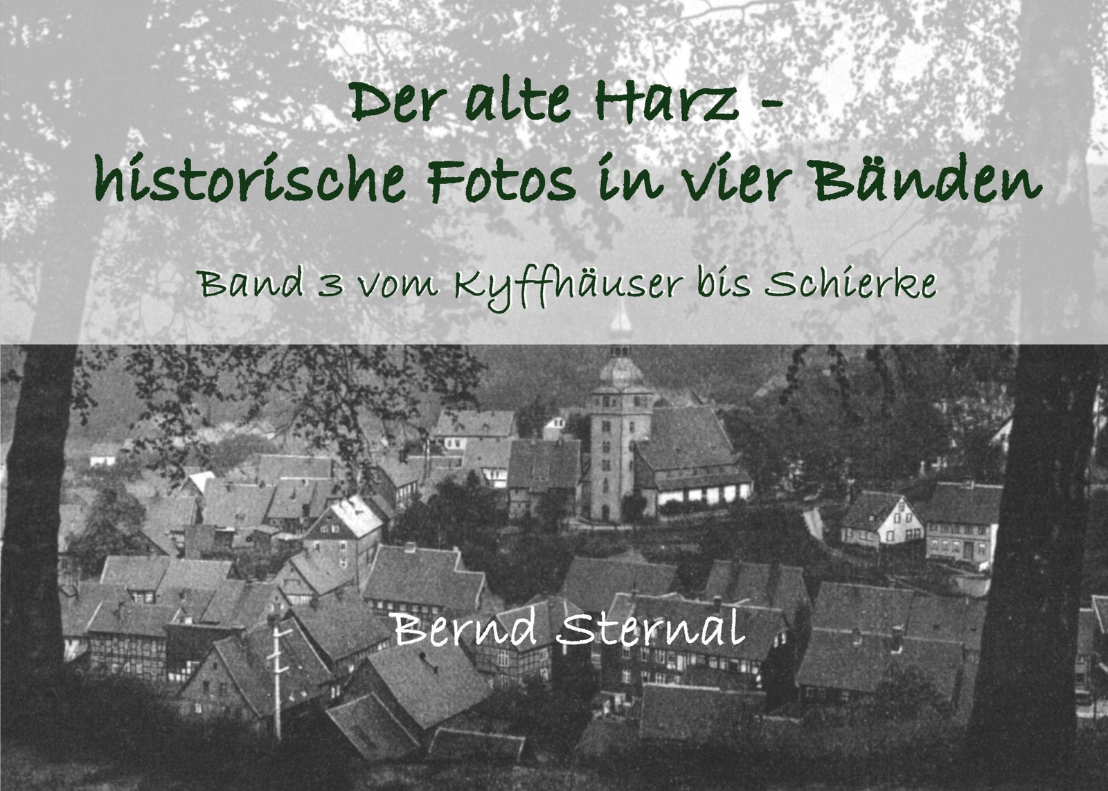 Thumbnail - Der Alte Harz - Historische Fotos In Vier Bänden Bernd Sternal