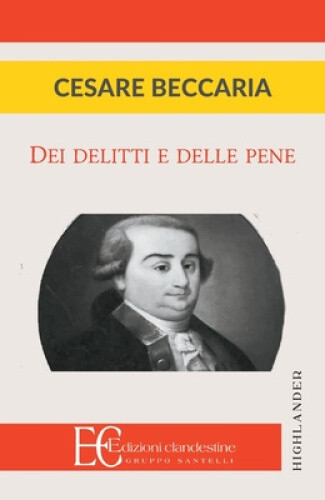 Dei Delitti E Delle Pene [Italian] by Cesare Beccaria