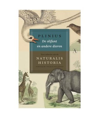 De olifant en andere dieren: een selectie uit de Naturalis Historia, Plinius de 