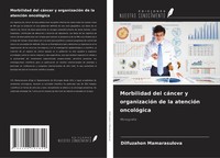 Dilfuzahon Mamarasulova | Morbilidad Del CáNcer Y OrganizacióN De La AtencióN...