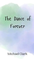 Michael Clark | The Dance Of Forever | Buch | Englisch (2024)