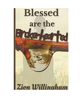 Blessed Are The Brokenhearted [Broken Pieces], Willingham, Zion