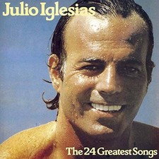 Julio Iglesias: The 24 Greatest Songs - Audio CD By JULIO IGLESIAS - GOOD