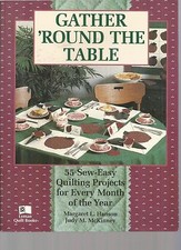 Gather 'Round the Table 55 Sew-Easy Quilting Projects for Every Month of Year