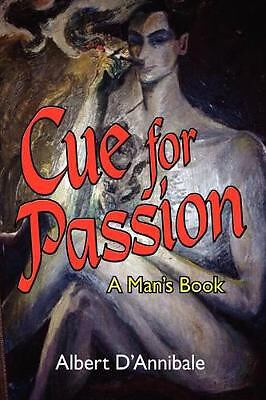 Cue for Passion: A Mans Book By Albert DAnnibale - New Copy - 9781434349224