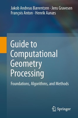 J. Andreas Bærentzen (u. a.) | Guide to Computational Geometry Processing | Buch