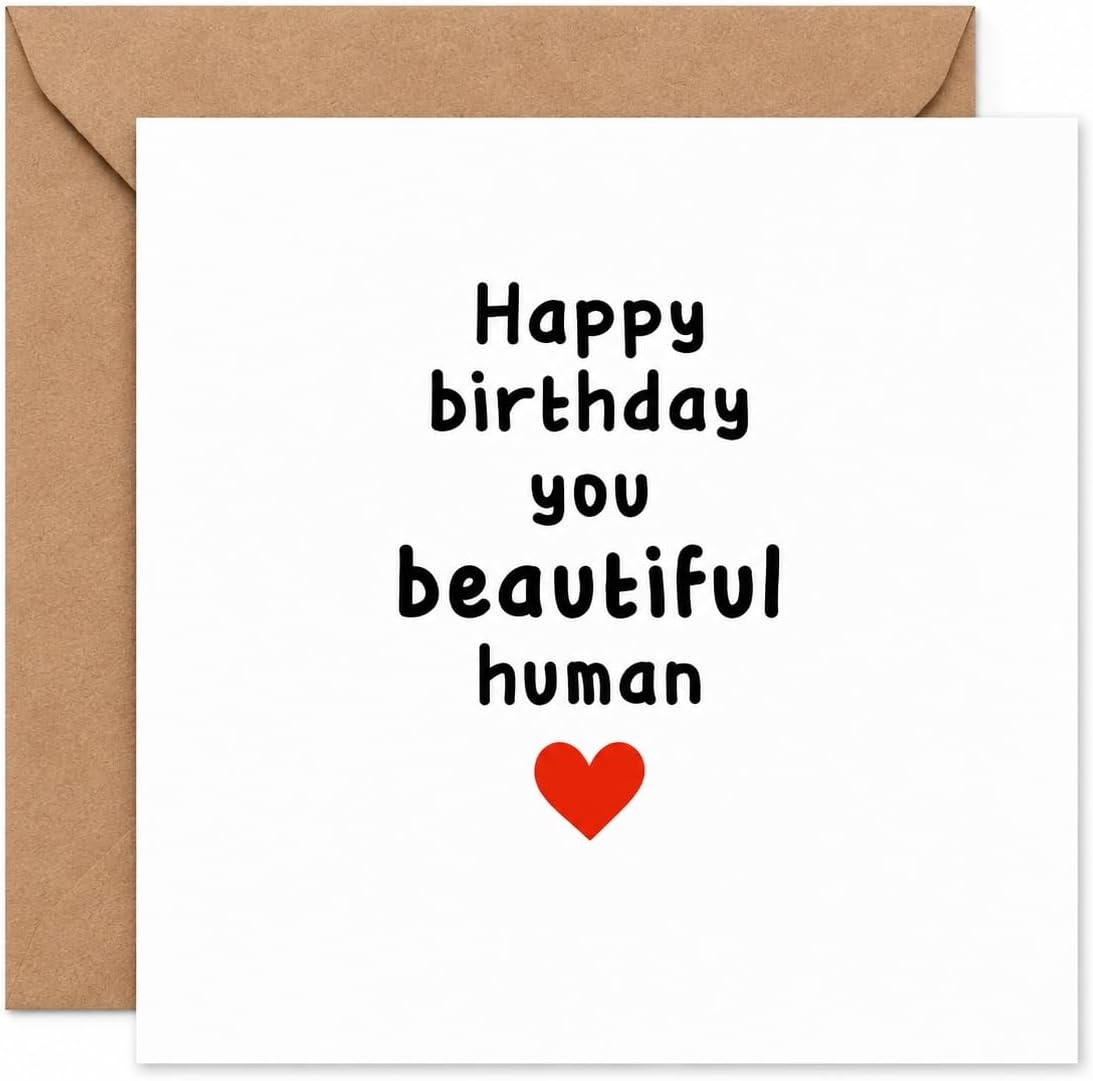 Happy Birthday Card for Him or Her - Happy Birthday You Beautiful Human