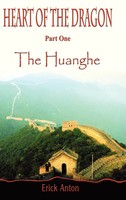Heart Of The Dragon | Part One: The Huanghe | Erick Anton | Buch | Gebunden