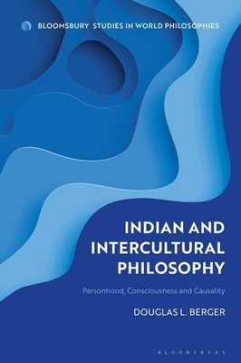 Indian and Intercultural Philosophy: Personhood, Consciousness, and Causality by