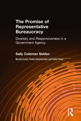 The Promise of Representative Bureaucracy: Diversity and Responsiveness in a Gov