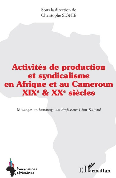 ActivitéS De Production Et Syndicalisme En Afrique Et Au Cameroun Signié Buch-image
