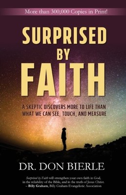 Bierle - Surprised by Faith  A Skeptic Discovers More to Life than Wha - X555z