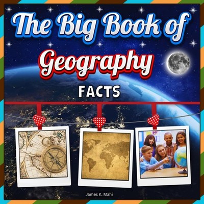 James K Mahi The Big Book of Geography Facts (Taschenbuch) (US IMPORT)