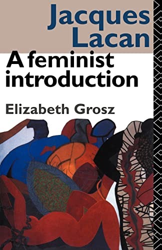 Jacques Lacan: A Feminist Introduction,Elizabeth Grosz