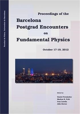Proceedings of the Barcelona Postgrad Encounters on Fundamental Physics (Paperba