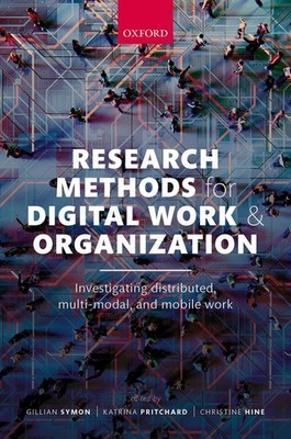 Research Methods for Digital Work and Organization: Investigating Distributed, M