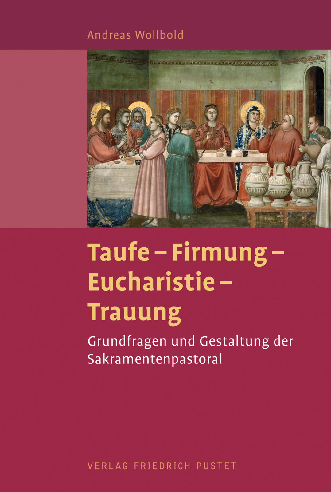 Thumbnail - Andreas Wollbold / Taufe - Firmung - Eucharistie - Trauung