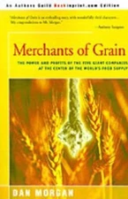 Merchants of Grain : The Power and Profits of the Five Giant Companies at the…