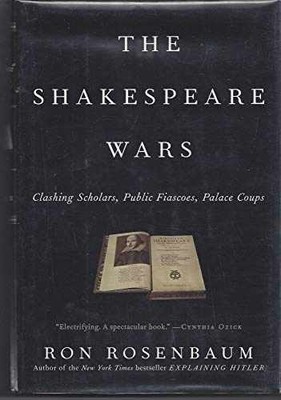 The Shakespeare Wars: Clashing - Hardcover, by Rosenbaum Ron - Very Good g