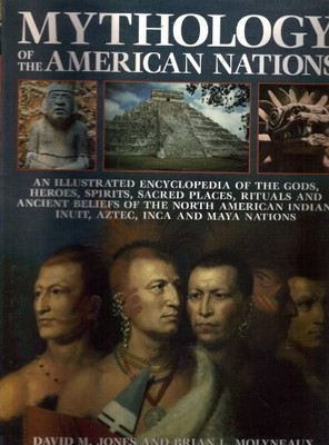 Mythology of the American Nations: ..., Jones, David M.
