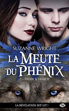 La meute du phénix. Vol. 7. Patrick Hardy  von Wright, S... | Buch | Zustand gut