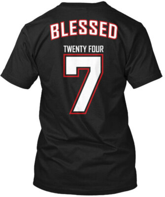 Blessed Twenty Four 7 - T-Shirt Made in the USA Size S to 5XL