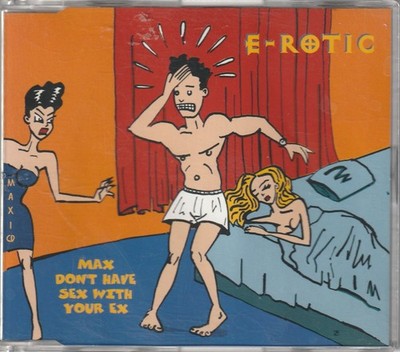 E-Rotic   Max Don't Have Sex With Your Ex - 1994 - Maxi-CD -