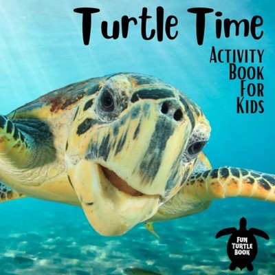 Turtle Book: Mazes, Word Games, Drawing Pages And Much More - Turtle Gifts For K