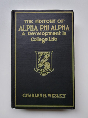 History of Alpha Phi Alpha A Development In College Life 1979 Charles H. Wesley